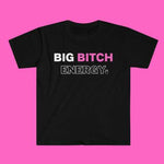 Big Bitch Energy Classic Tee Printify